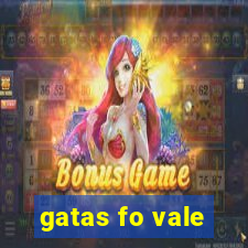 gatas fo vale